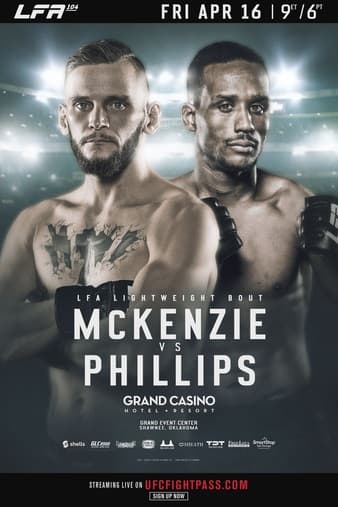 LFA 104 - McKenzie vs Phillips