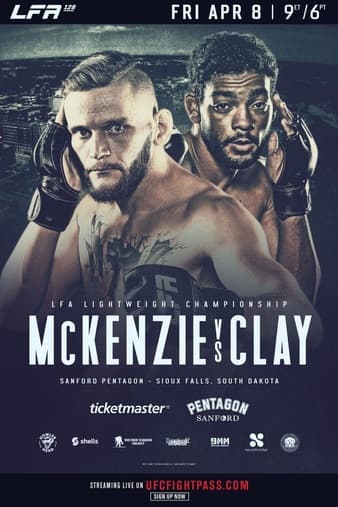 LFA 128 - McKenzie vs Clay